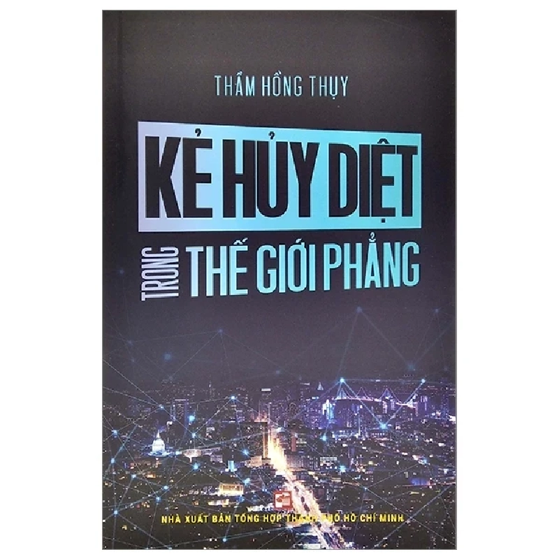 Kẻ Hủy Diệt Trong Thế Giới Phẳng - Thẩm Hồng Thụy 355168