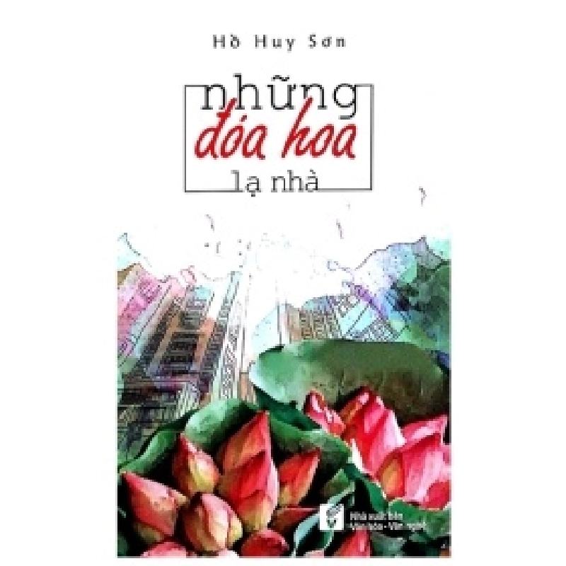 Những Đóa Hoa Lạ Nhà - Hồ Huy Sơn 404055