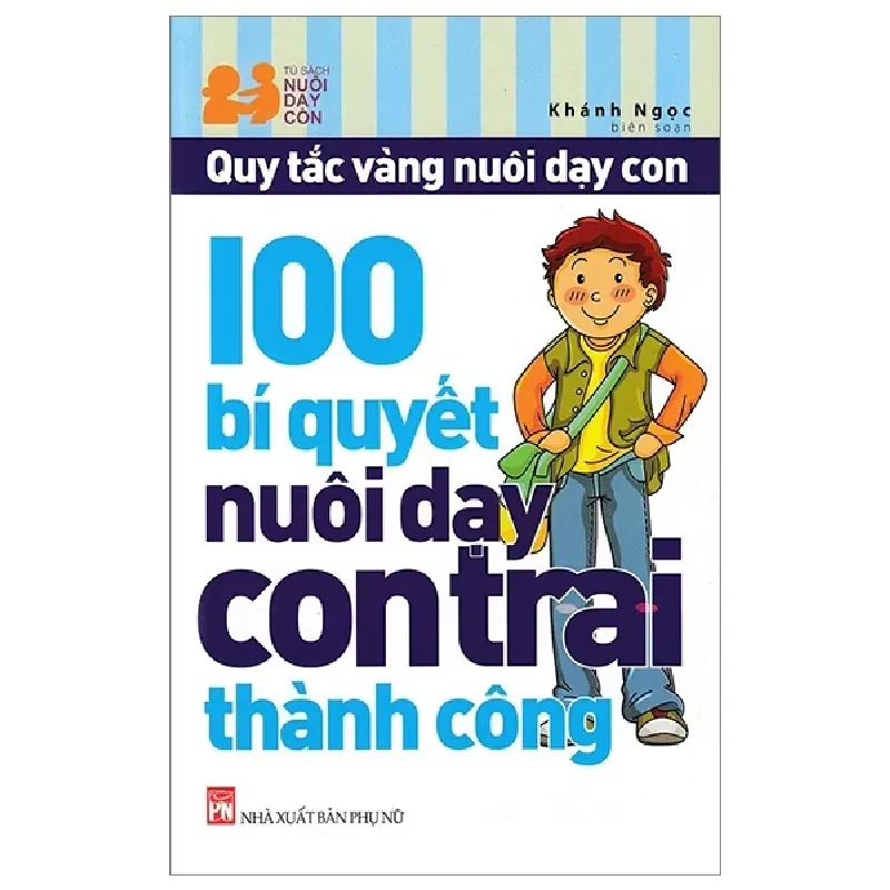 100 Bí Quyết Nuôi Dạy Con Trai Thành Công - Khánh Ngọc 280214