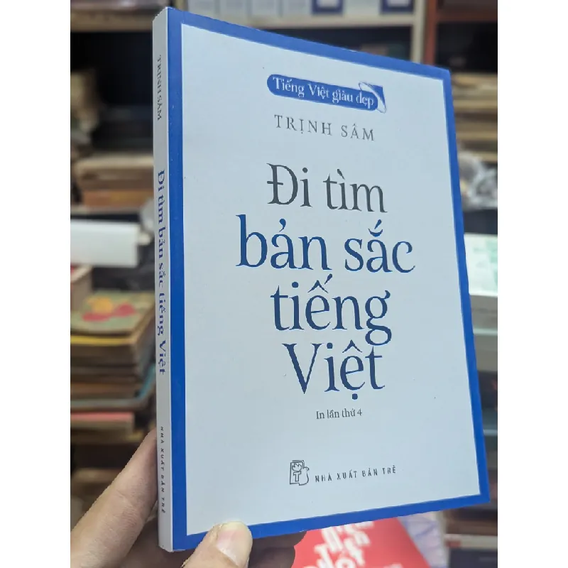 Đi tìm bản sắc tiếng Việt - Trịnh Sâm 179860