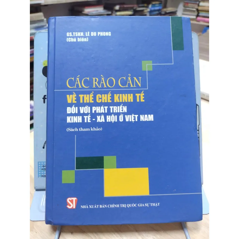 sách: Các rào cản về thể chế kinh tế đối với phát triển Kinh tế xã hội ở Việt nam (A1) 573110