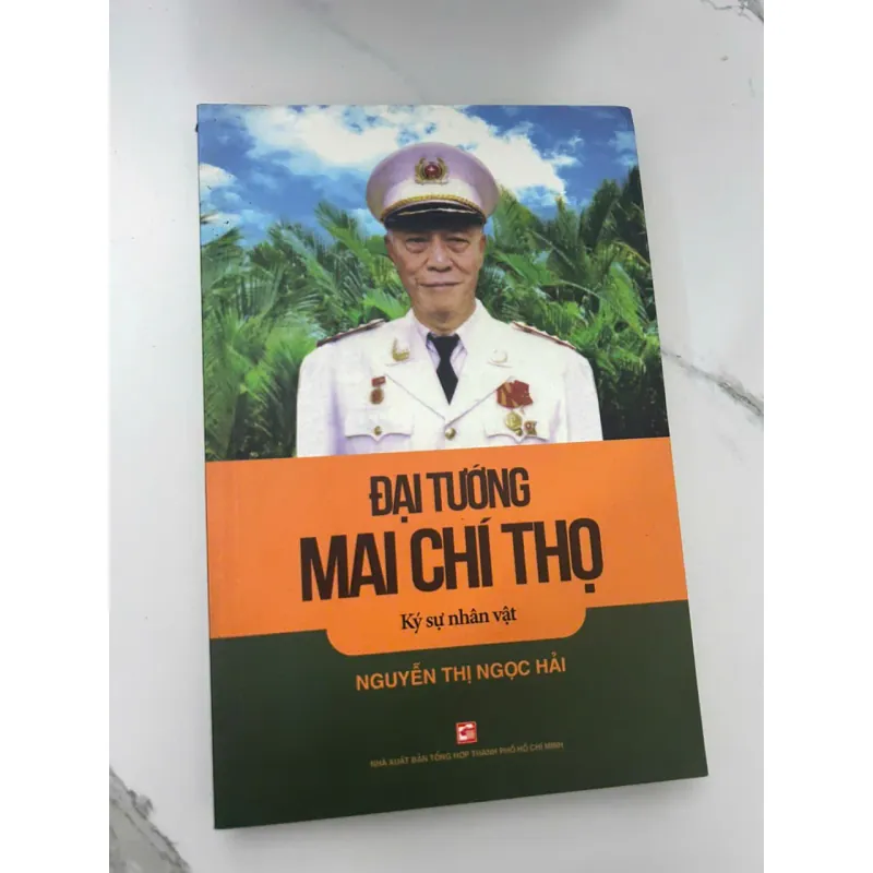 ĐẠI TƯỚNG MAI CHÍ THỌ (Ký sự nhân vật) - Nguyễn Thị Ngọc Hải - Ký sự / Hồi ký 657256