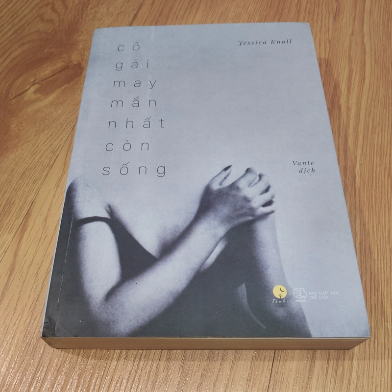 Cô Gái May Mắn Nhất Còn Sống – Jessica Knoll 473974