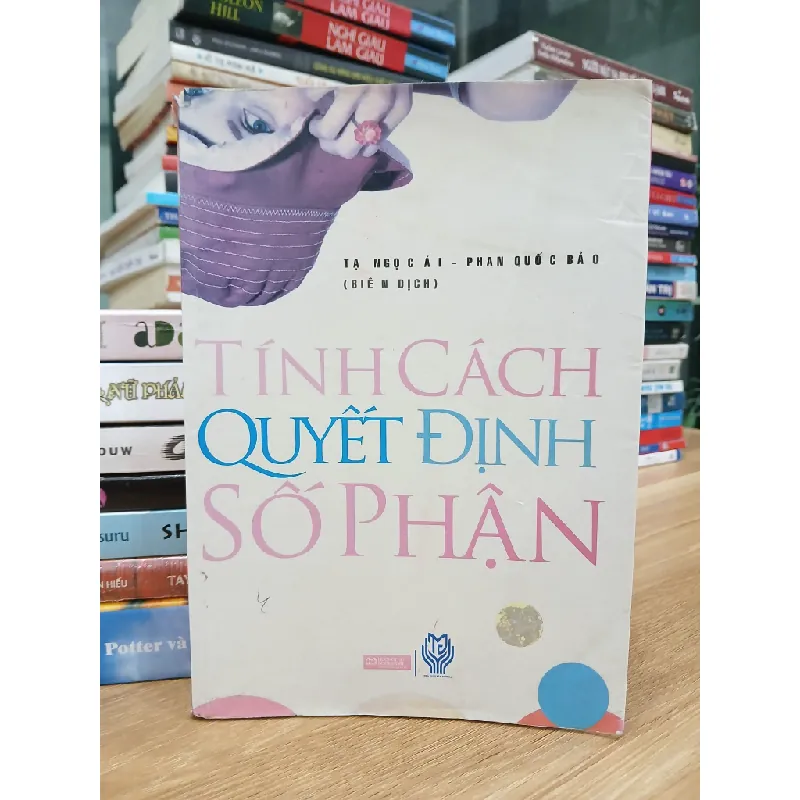 Tính cách quyết định số phận — Tạ Ngọc Ái - Phan Quốc Bảo (dịch) 576827