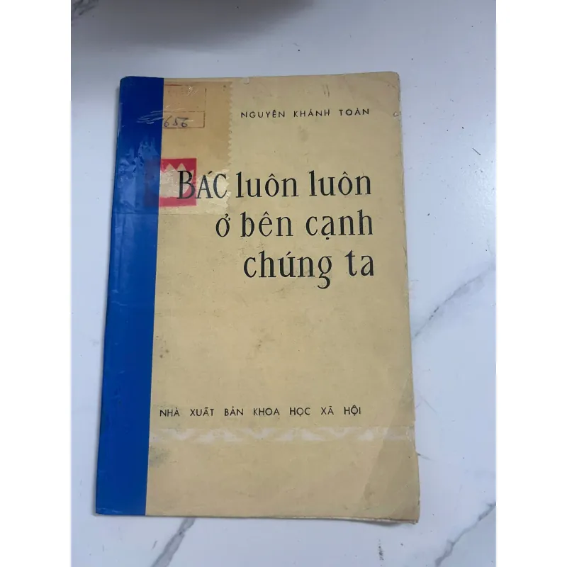 Bác Luôn Luôn Ở Bên Cạnh Chúng Ta - Nguyễn Khánh Toàn 1021603