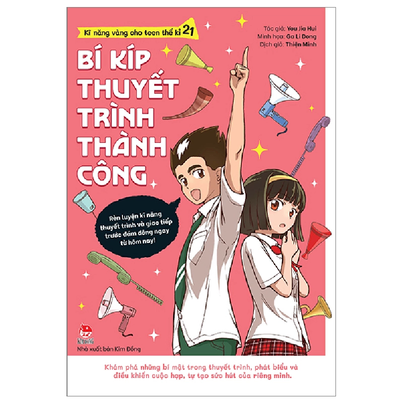 Kĩ Năng Vàng Cho Teen Thế Kỉ 21 - Bí Kíp Thuyết Trình Thành Công - You Jia Hui, Ga Li Dong (Mới 100%) Giáo dục trẻ tuổi teen, NXB Kim Đồng - SÁCH ĐẠI HỌC 480797
