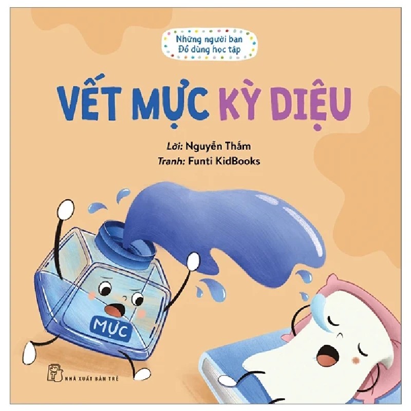 Những Người Bạn Đồ Dùng Học Tập - Vết Mực Kỳ Diệu - Nguyễn Thắm, Funti Kidbooks 187595