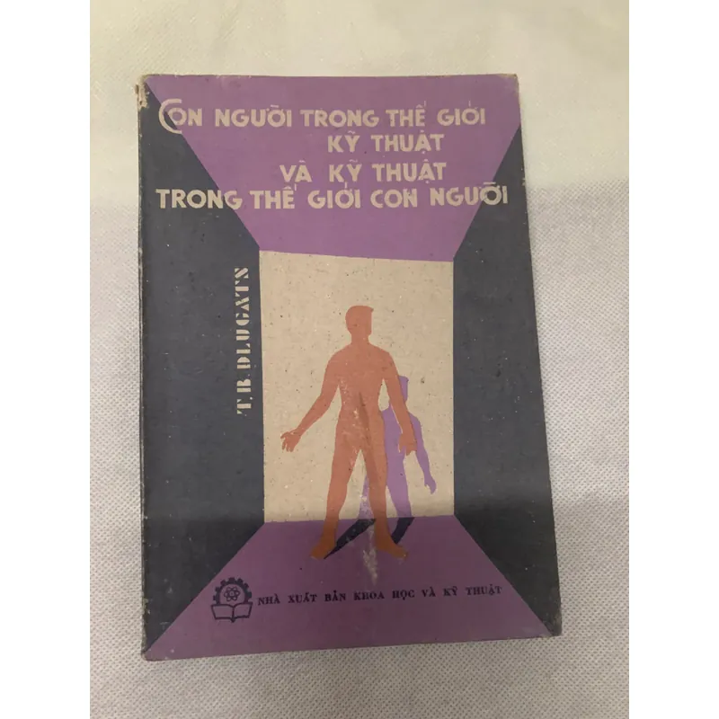 CON NGƯỜI TRONG THẾ GIỚI KỸ THUẬT VÀ KỸ THUẬT TRONG THẾ GIỚI CON NGƯỜI 738993