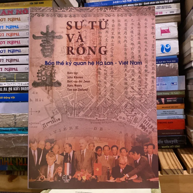 SƯ TỬ VÀ RỒNG - BỐN THẾ KỶ QUAN HỆ HÀ LAN - VIỆT NAM (xb 2008) 1029013