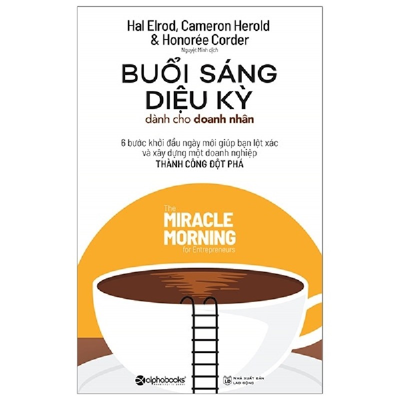 Buổi Sáng Diệu Kỳ Dành Cho Doanh Nhân - Hal Elrod, Cameron Herold, Honoreé Corder 117930