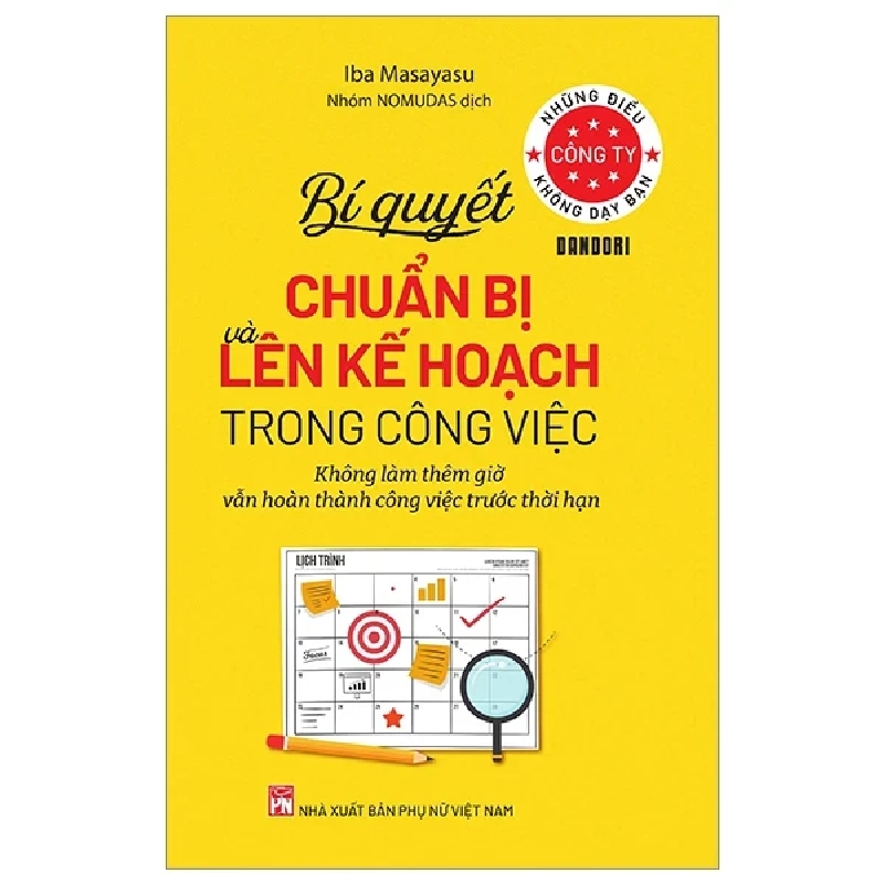 Những Điều Công Ty Không Dạy Bạn - Bí Quyết Chuẩn Bị Và Lên Kế Hoạch Trong Công Việc - Iba Masayasu 280796