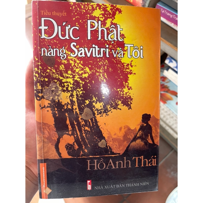 Đức Phật, nàng Savitri và Tôi - Hồ Anh Thái 303285