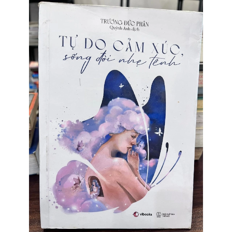 Tự Do Cảm Xúc, Sống Đời Nhẹ Tênh - Trương Đức Phân - Trương Đức Phân 957612