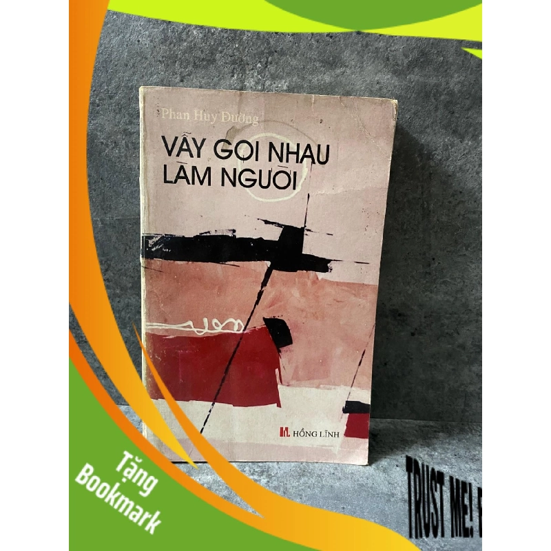 (TẶNG BOOKMARK) Vẫy gọi nhau làm người- Phan Huy Đường Sách văn học RBK0302 956131