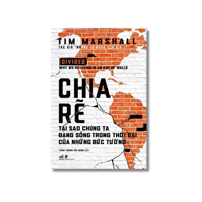 Chia rẽ - Tại sao chúng ta sống trong thời đại của những bức tường - Tim Marshall 724646