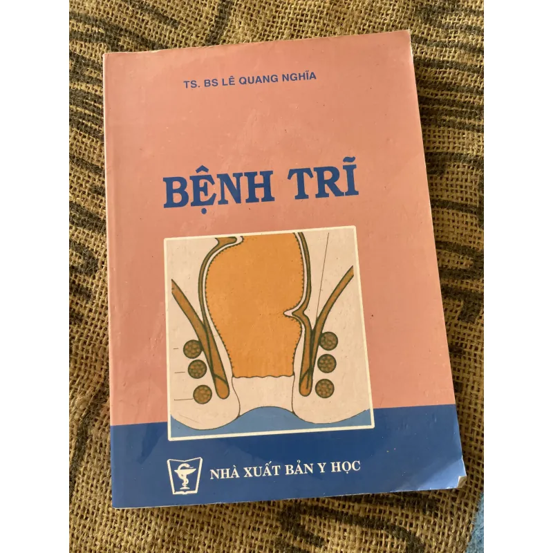 Bệnh trĩ : 210 trang ; TS.BS. LÊ QUANG NGHĨA- PGS.TS. NGUYỄN VĂN CHỪNG 1019344