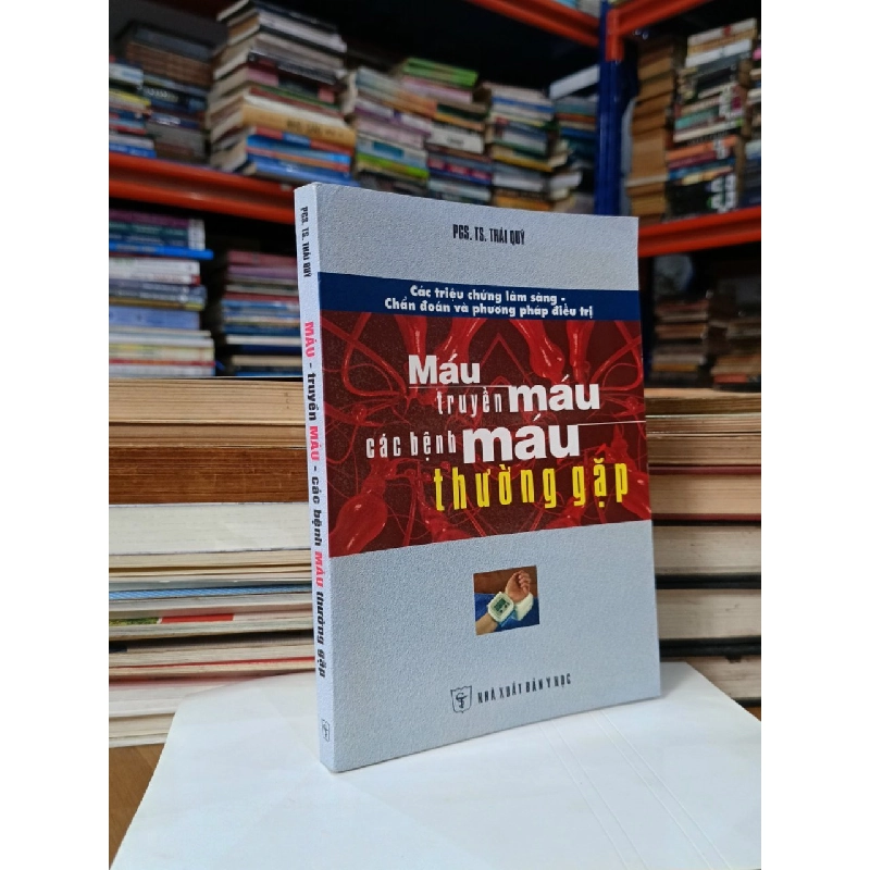 Máu, truyền máu, các bệnh máu thường gặp - PGS.TS. Thái Quý 536210