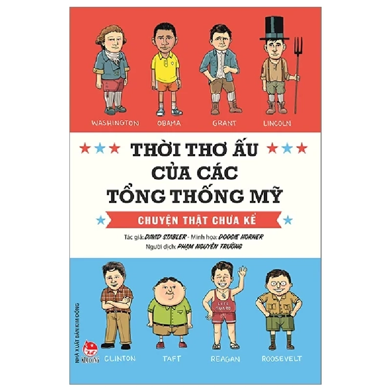 Thời Thơ Ấu Của Các Tổng Thống Mỹ - Chuyện Thật Chưa Kể - David Stabler, Doogie Horner (Mới 100%) Kiến thức bách khoa, NXB Kim Đồng - SÁCH ĐẠI HỌC 482920