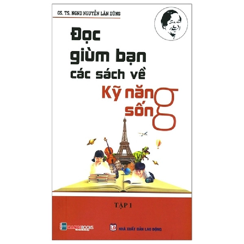 Đọc Giùm Bạn Các Sách Về Kỹ Năng Sống - Tập 1 - GS TS Nguyễn Lân Dũng ASB.PO Oreka Blogmeo 230225 395199