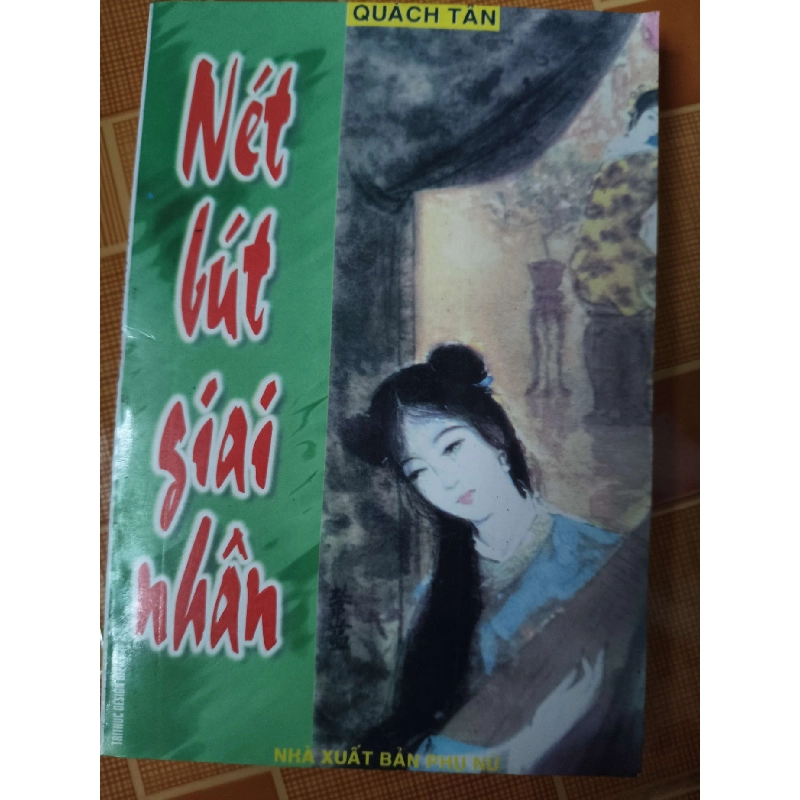 Nét bút giai nhân - 1998 - 157 trang - LỊCH SỬ - CHÍNH TRỊ - TRIẾT HỌC - SLSCTNTTCNVTTDSLSCTANTQ3112-146 780399