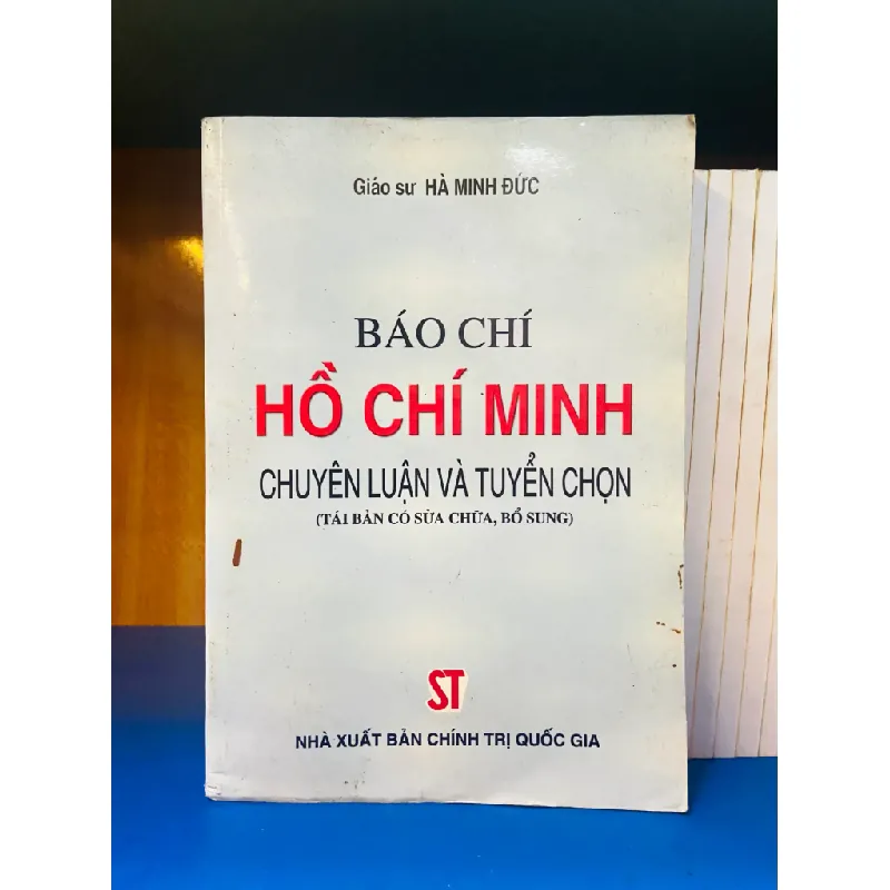 Báo chí Hồ Chí Minh chuyên luận và tuyển chọn 553833