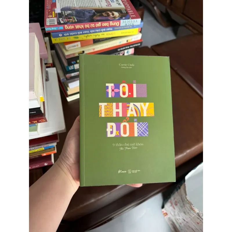 Tôi Thay Đổi – 9 Thần Chú Mở Khóa Tới Trọn Vẹn (Carrie Ciula)- K4 1028123