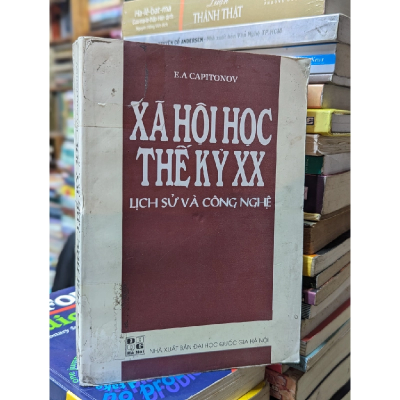 Xã hội học thế kỷ XX: Lịch sử và công nghệ - E.A Capitonov 194409