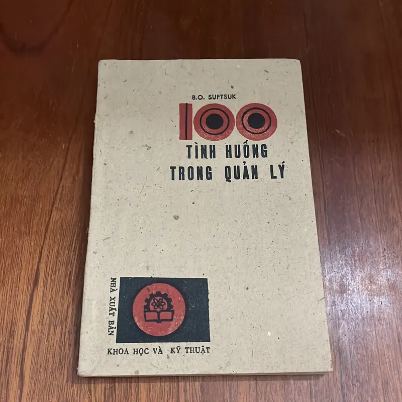 [Sách Xưa] - II Sách Kỹ Năng: 100 Tình Huống Trong Quản Lý - B.O. SUFTSUK - 1985 559422