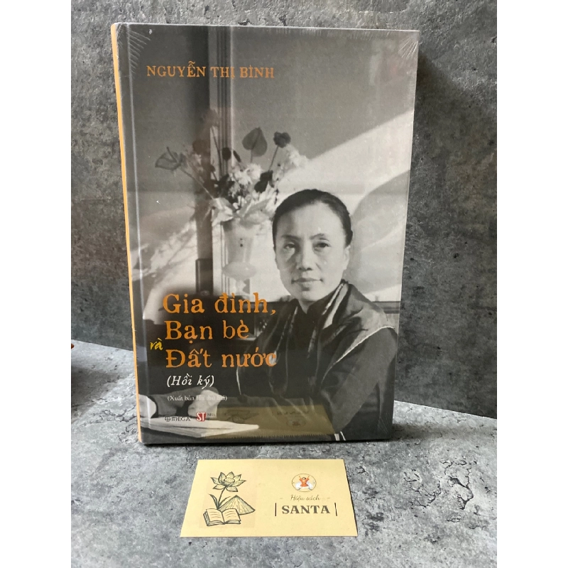 Gia đình,bạn bè và đất nước (hồi ký)- Nguyễn Thị Bình (bìa cứng,nguyên seal) Sách Danh nhân STB0302 909637