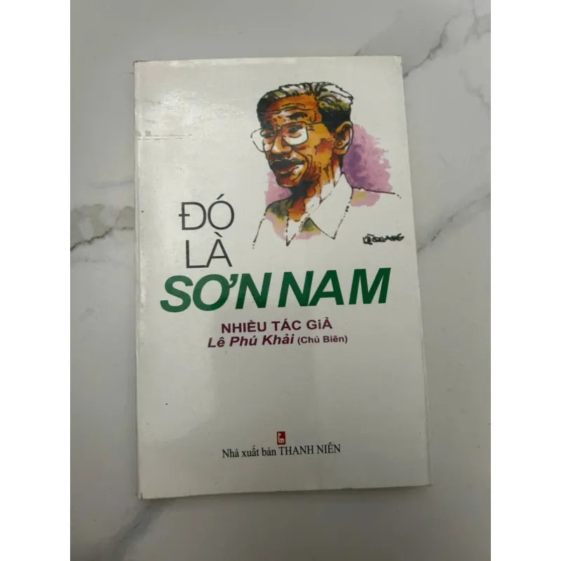 Đó là Sơn Nam - Nhiều Tác giả (Lê Phú Khải Chủ biên) 659471