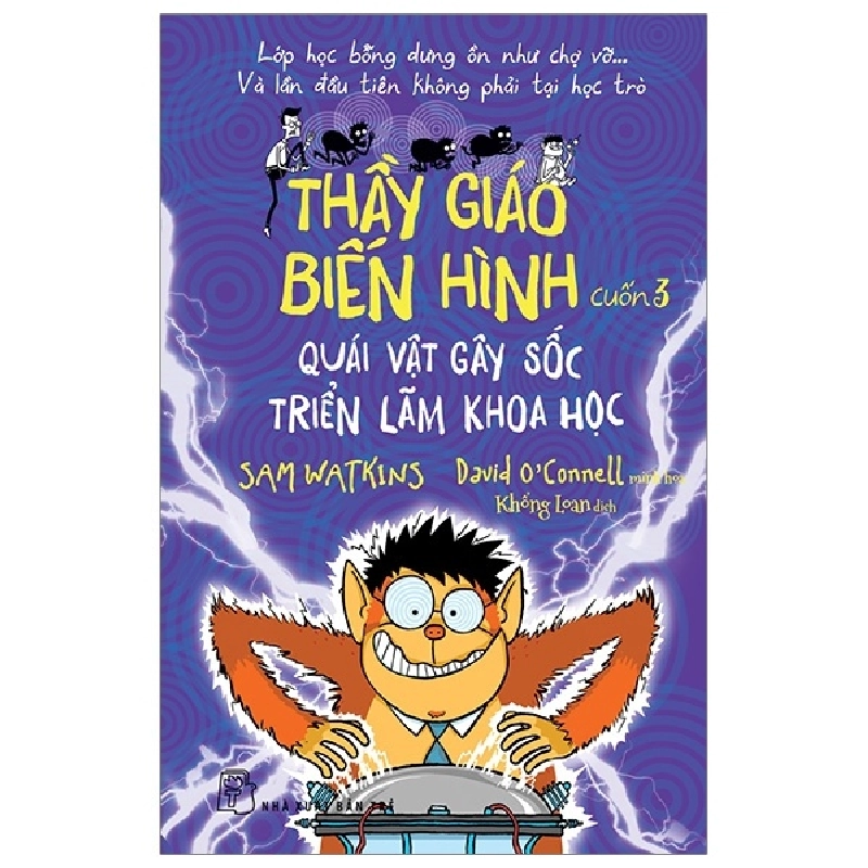 Thầy giáo biến hình 03. Quái vật gây sốc triển lãm khoa học - Sam Watkins, Minh họa: David Connell 2019 New 100% HCM.PO 47244