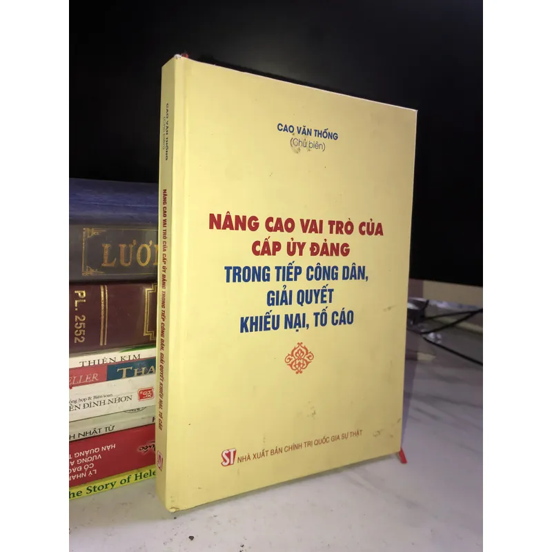 Nâng cao vai trò của cấp uỷ Đảng trong tiếp công dân, giải quyết khiếu nại, tố cáo 627146
