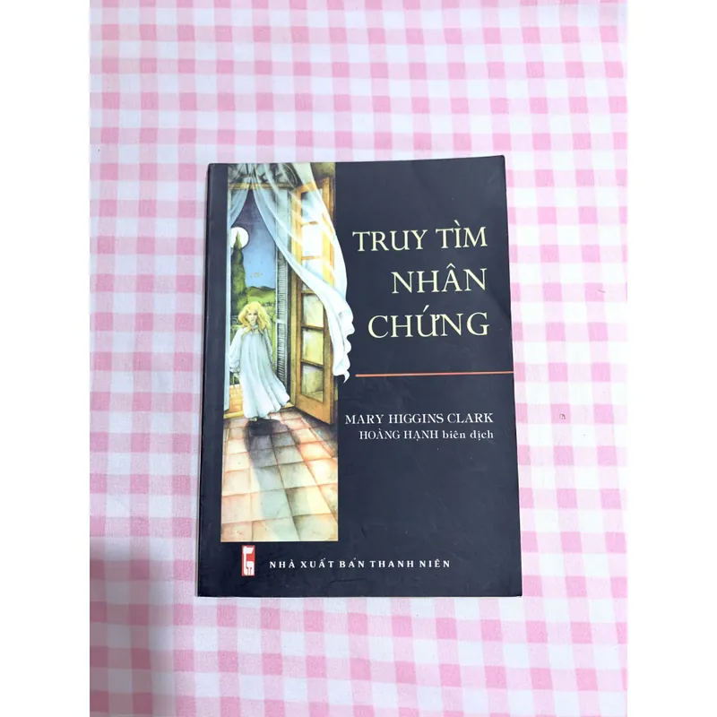 TRUY TÌM NHÂN CHỨNG - MARY HIGGINS CLARK 730909