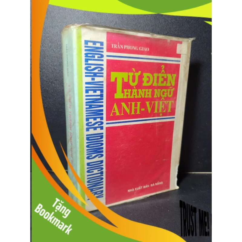 (TẶNG BOOKMARK) Từ điển thành ngữ Anh Việt (bìa cứng) mới 80% bẩn bìa, ố vàng 1995 Trần Phong Giao RBK2205 HỌC NGOẠI NGỮ 955366
