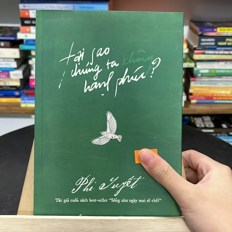 📚 Tại Sao Chúng Ta Không Hạnh Phúc? – Phi Tuyết 785297