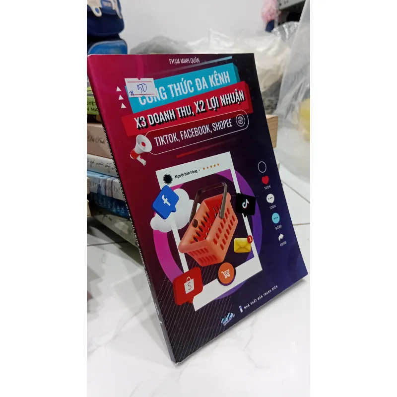 Sách Công thức đa kênh x3 doanh thu x2 lợi nhuận tiktok, shopee, facebook 745356