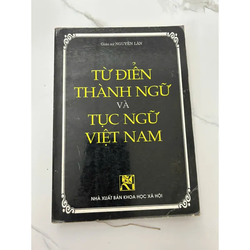 Từ Điển Thành Ngữ Và Tục Ngữ Việt Nam - Giáo sư Nguyễn Lân - Từ điển 658198