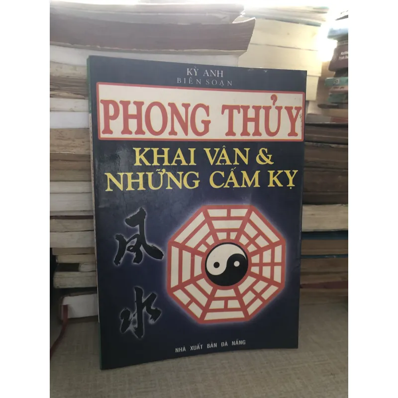 Phong thuỷ khai vận và những cấm kỵ-Kỳ Anh biên soạn 962951