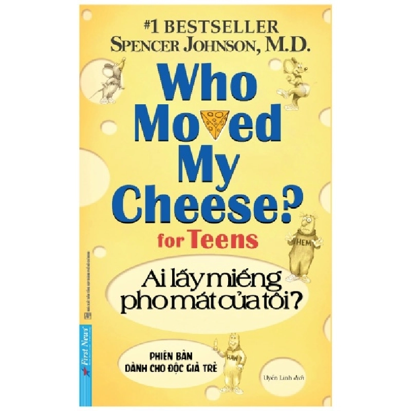 Ai Lấy Miếng Pho Mát Của Tôi? - Phiên Bản Dành Cho Độc Giả Trẻ - Spencer Johnson, M.D. 293356