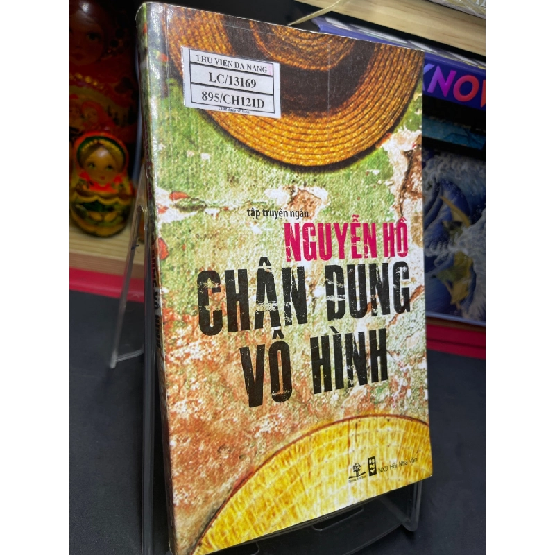 Chân dung vô hình 2011 mới 75% ố bẩn nhẹ Nguyễn Hồ HPB0906 SÁCH VĂN HỌC 914909
