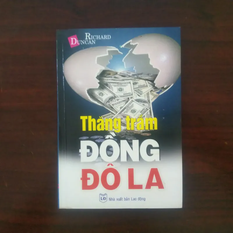 [Sách Kinh Tế] Thăng Trầm Đồng Đô La (Richard Duncan) 1019094