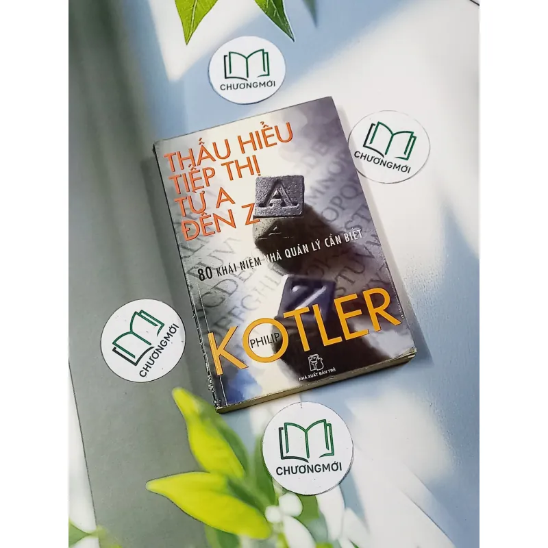 Thấu hiểu tiếp thị từ A đến Z - 80 khái niệm nhà quản lý cần thiết - Philip Kotler 698571