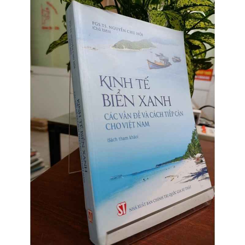 KINH TẾ BIỂN XANH CÁC VẤN ĐỀ VÀ CÁCH TIẾP CẬN CHO VIỆT NAM - PGS.TS NGUYỄN CHU HỒI 543888