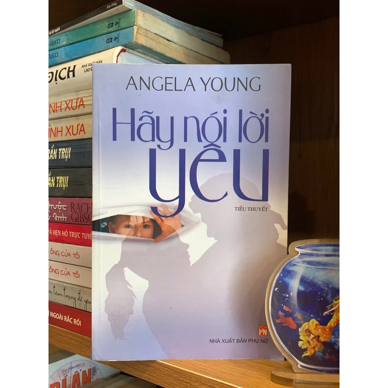 Hãy nói lời yêu – Angela Young 494061