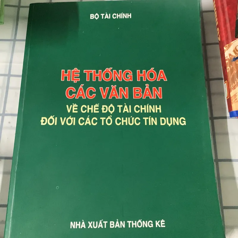 hệ thống hóa các văn bản về chế độ tài chính đối với các tổ chức tín dụng 682406