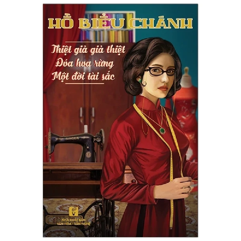 Thiệt Giả Giả Thiệt - Đóa Hoa Rừng - Một Đời Tài Sắc - Hồ Biều Chánh (Mới 100%) Tiểu thuyết, NXB Tổng Hợp TPHCM - SÁCH ĐẠI HỌC 487200