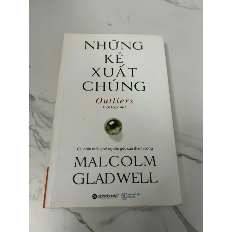 Những Kẻ Xuất Chúng (Outliers) Malcolm Gladwell 605544