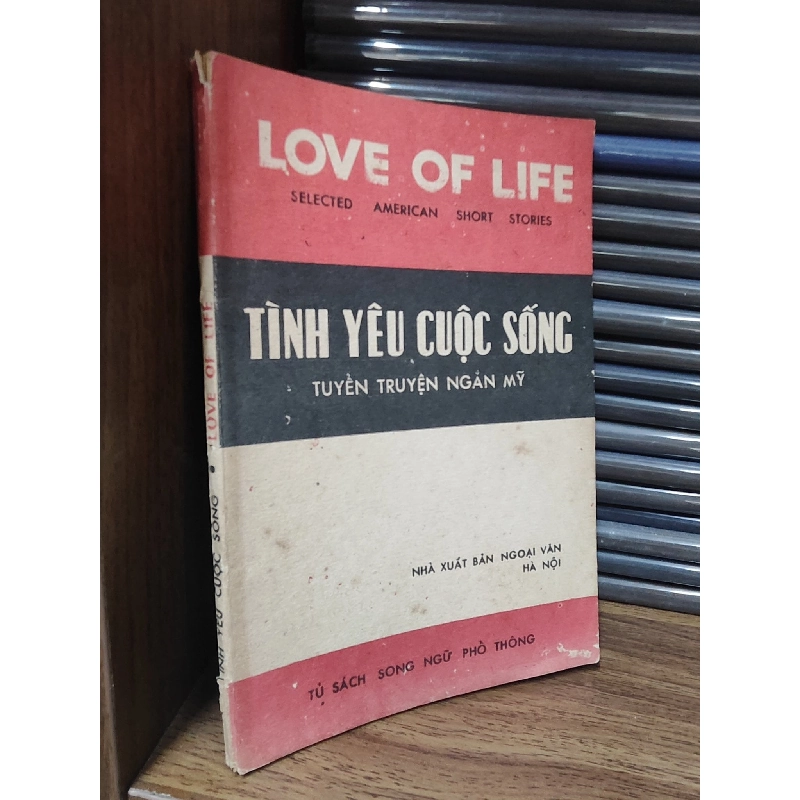 Tình Yêu Cuộc Sống - Tuyển Truyện Ngắn Mỹ 1043449