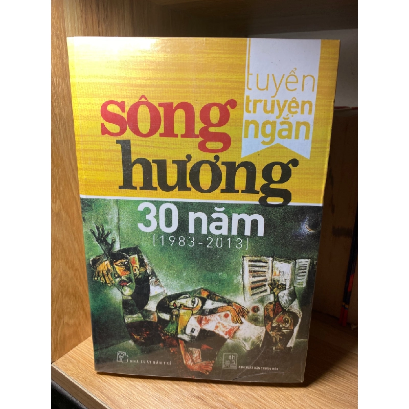 Tuyển tập truyện ngắn sông Hương 30 năm -Sách lưu kho còn seal có ố nhẹ 437735