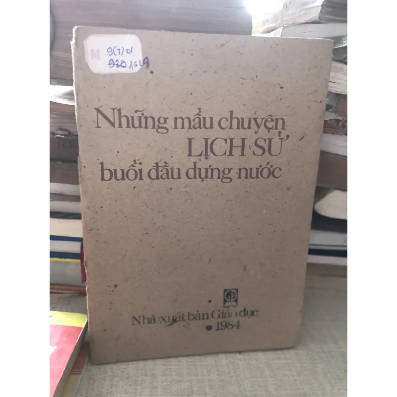 Những mẫu chuyện lịch sử buổi đầu dựng nước  975901